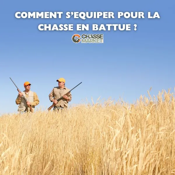Comment bien s'équiper en battue ? 