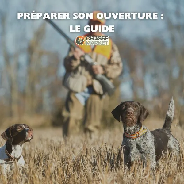 Préparer votre Ouverture de Chasse : le Guide